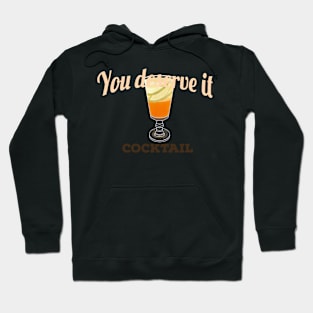 You deserve a cocktail Hoodie